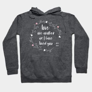 "Love one another as I have loved you" in white letters + wreath with hearts - Christian Bible Verse Hoodie